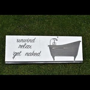 Relax unwind get naked handmade wood sign